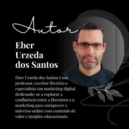 Eber Urzeda dos Santos professor, escritor literário e especialista em marketing digital.